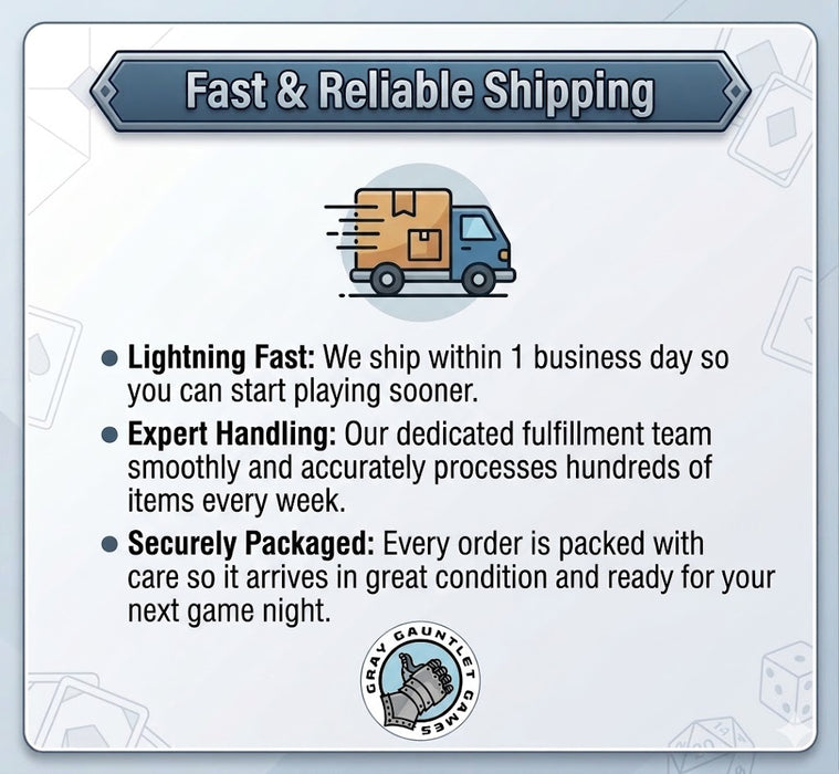 Gray Gauntlet Games shipping information infographic detailing fast 1 business day shipping expert handling by a dedicated fulfillment team and securely packaged orders that arrive ready for game night.
