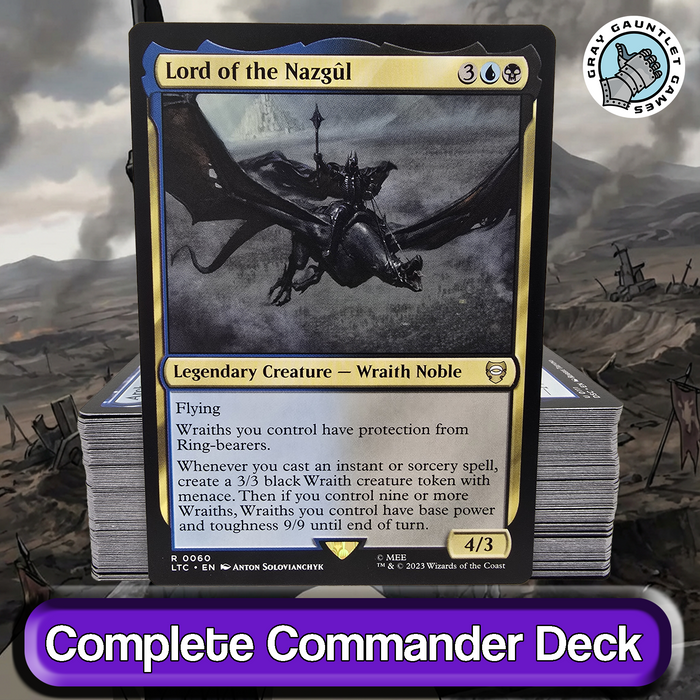 Lord of the Nazgul COMMANDER DECK Wraith Spellslinger Cantrips MTG Cus —  Gray Gauntlet Games