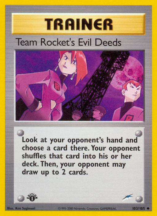 Team Rocket's Evil Deeds (103/105) [Neo Destiny 1st Edition]