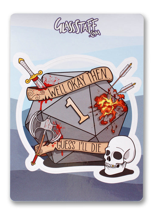 Glass Staff | Vinyl Sticker | Guess I'll Die