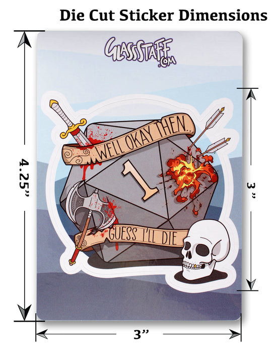 Glass Staff | Vinyl Sticker | Guess I'll Die